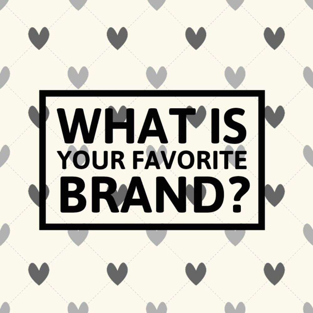 What is your favorite brand?
